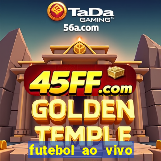 futebol ao vivo max tv